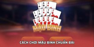 Cách Chơi Mậu Binh Chuẩn Bài