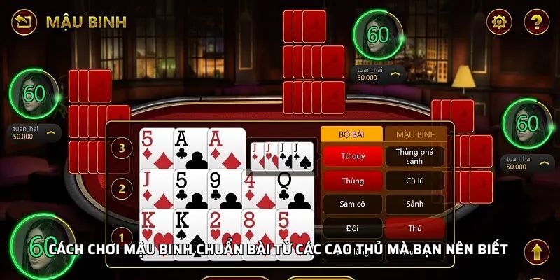 Cách chơi mậu binh chuẩn bài từ các cao thủ mà bạn nên biết